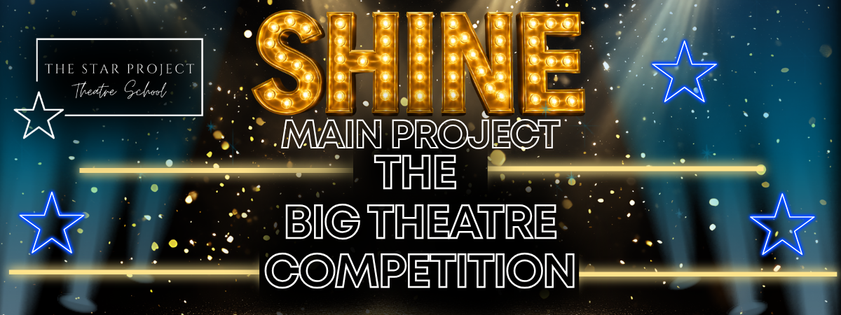 SHINE: The Big Theatre Competition - Main Project