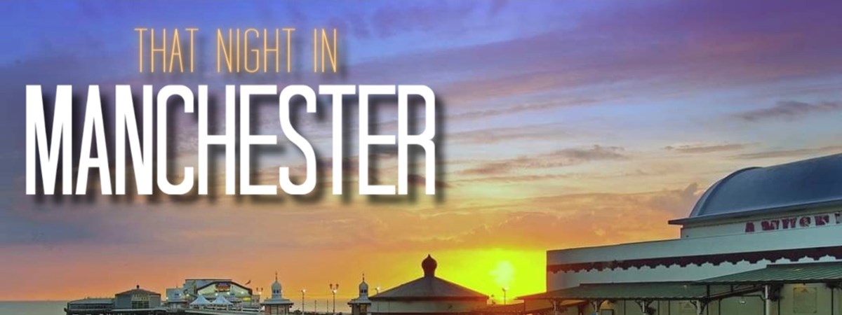 That Night in Manchester That Night in Manchester