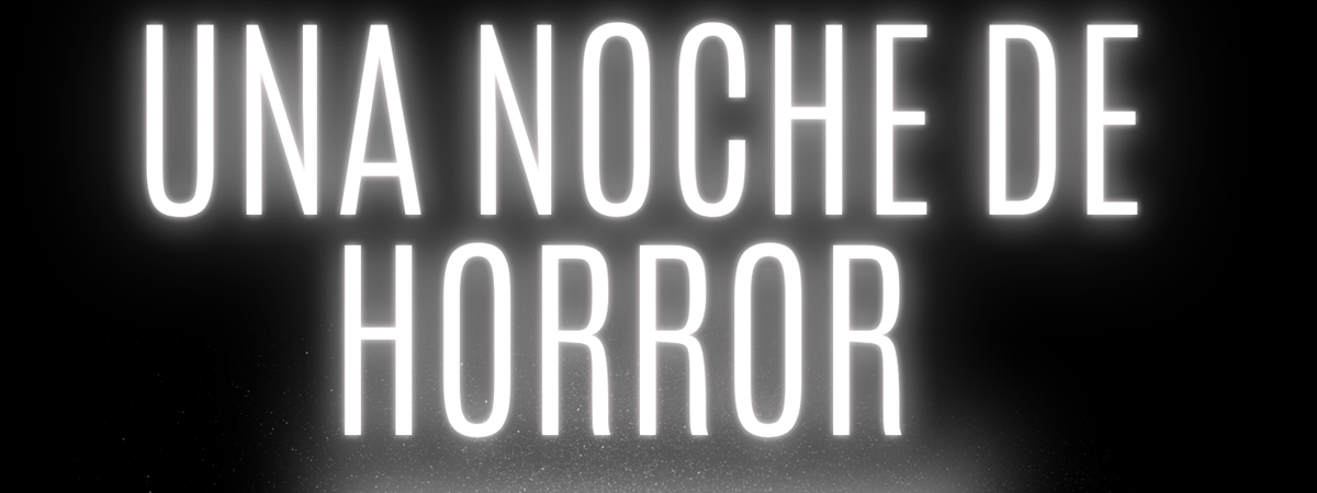 UNA NOCHE DE HORROR UNA NOCHE DE HORROR