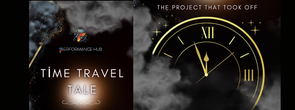 A Time Travel Tale - Performance Hub A Time Travel Tale - Performance Hub