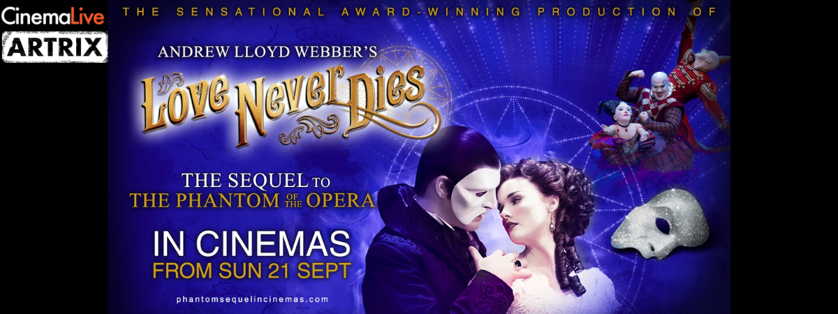 CinemaLive: Love Never Dies CinemaLive: Love Never Dies
