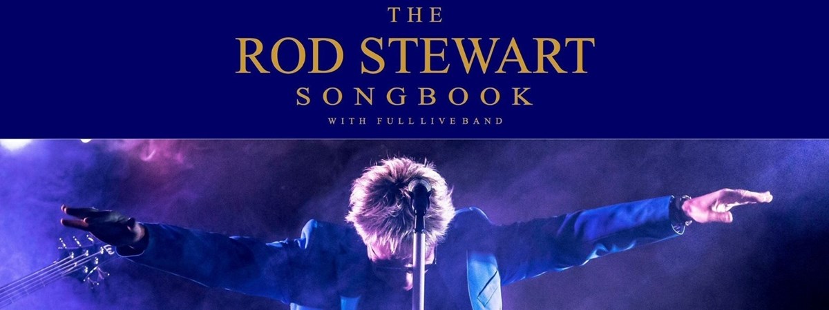 The Rod Stewart Songbook With Full Live Band The Rod Stewart Songbook With Full Live Band