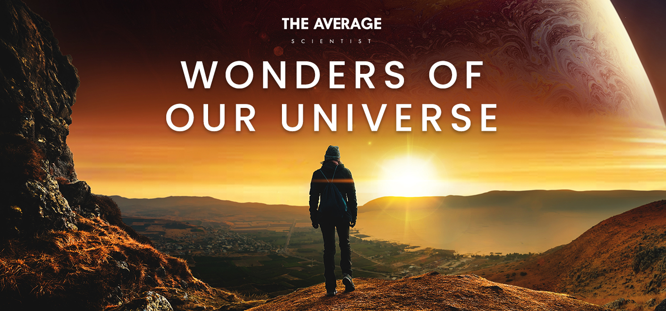 Wonders of our Universe