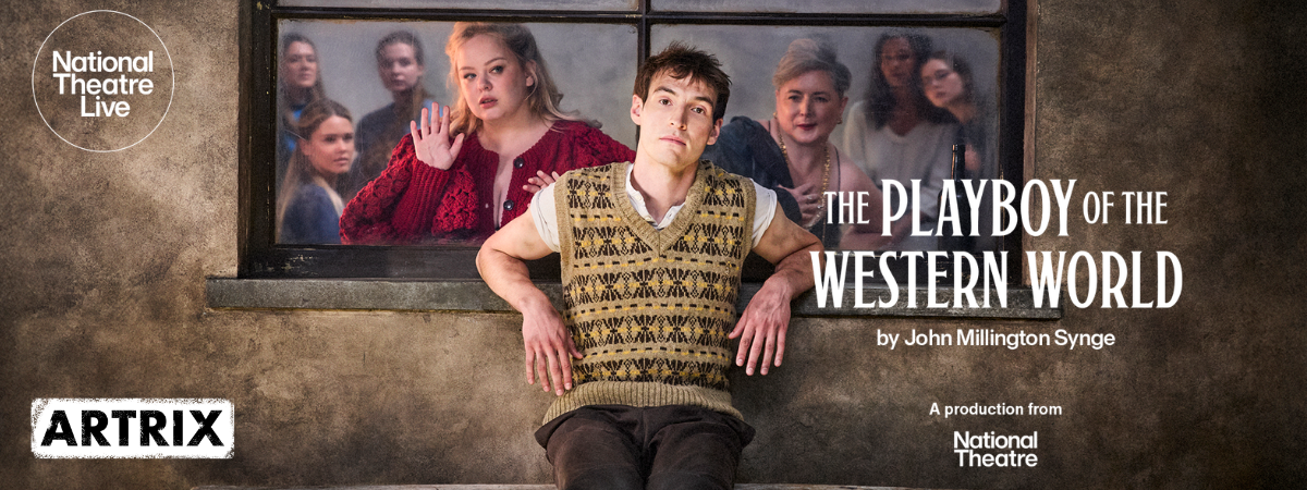 National Theatre Live: Playboy Of The Western World