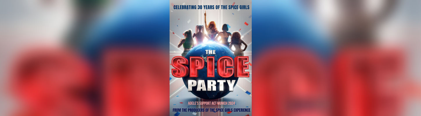 THE SPICE PARTY – CELEBRATING 30 YEARS OF THE SPICE GIRLS
