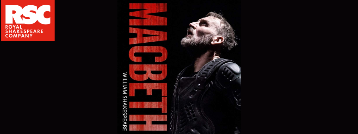 RSC Cinema: Macbeth (Encore from 2018)