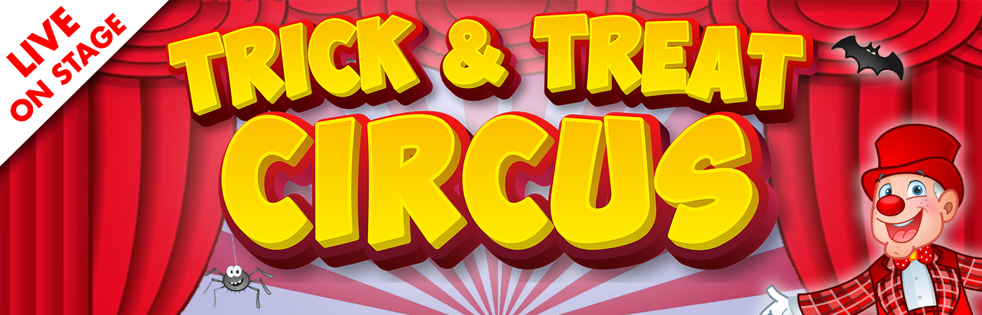 Trick & Treat Circus Live